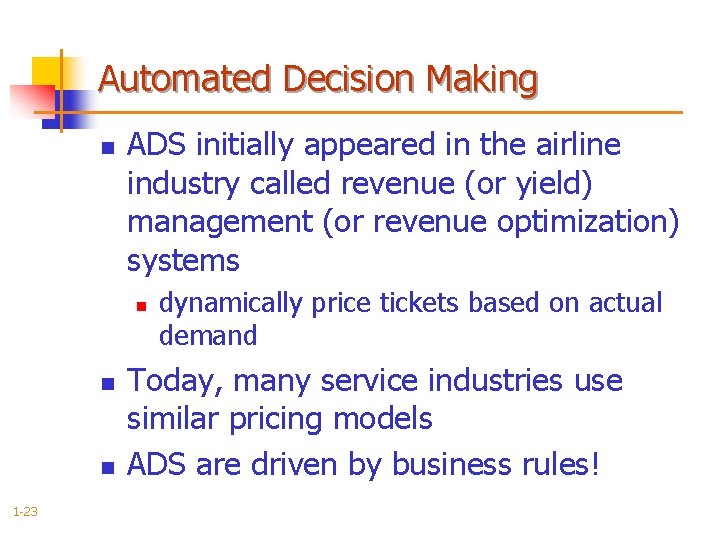 Automated Decision Making n ADS initially appeared in the airline industry called revenue (or
