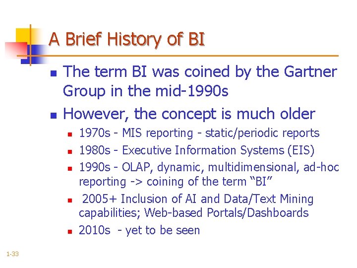 A Brief History of BI n n The term BI was coined by the