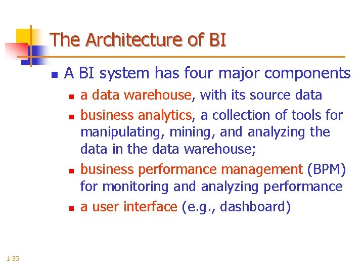 The Architecture of BI n A BI system has four major components n n