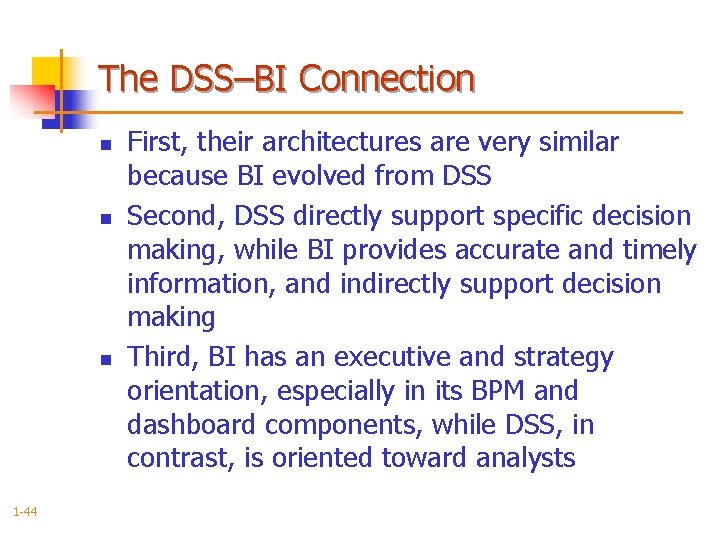 The DSS–BI Connection n 1 -44 First, their architectures are very similar because BI