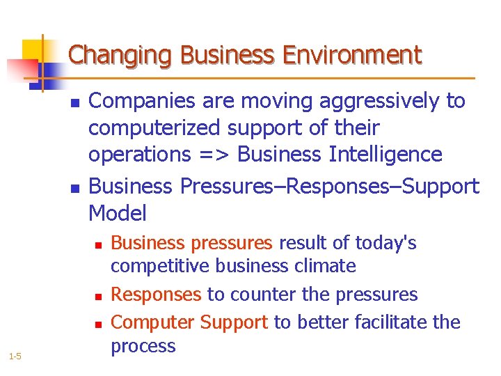 Changing Business Environment n n Companies are moving aggressively to computerized support of their