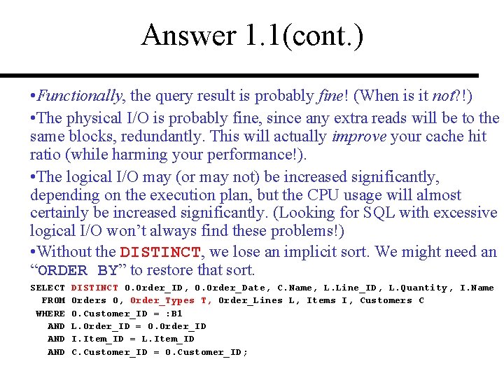 Answer 1. 1(cont. ) • Functionally, the query result is probably fine! (When is