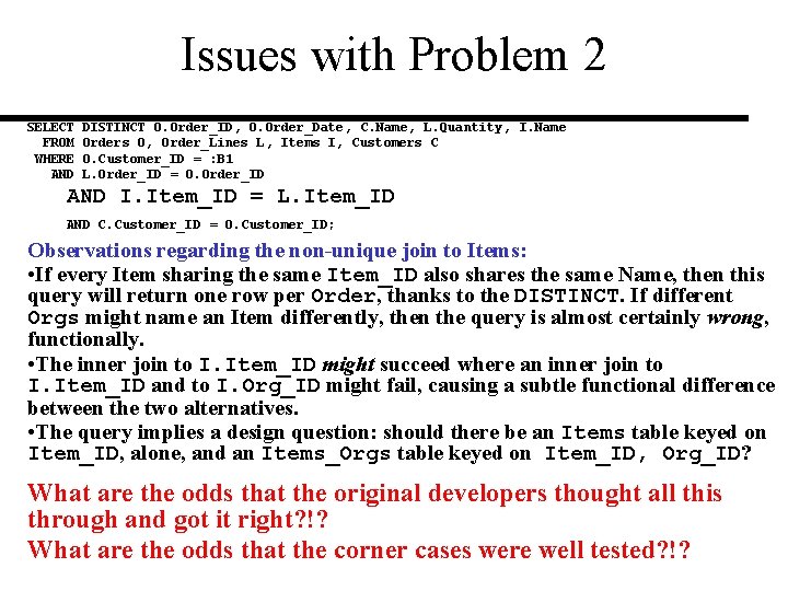 Issues with Problem 2 SELECT FROM WHERE AND DISTINCT O. Order_ID, O. Order_Date, C.