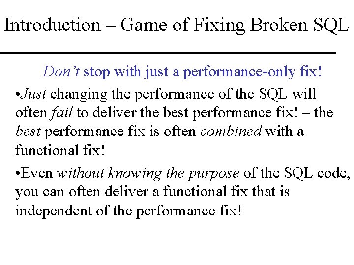 Introduction – Game of Fixing Broken SQL Don’t stop with just a performance-only fix!