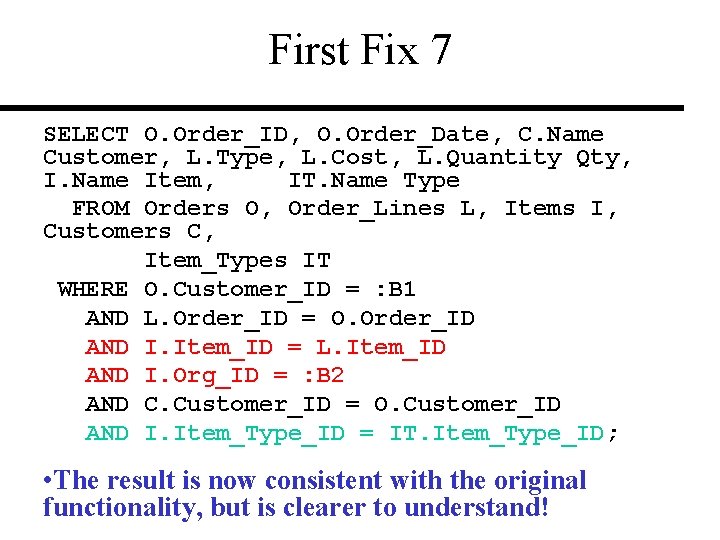 First Fix 7 SELECT O. Order_ID, O. Order_Date, C. Name Customer, L. Type, L.