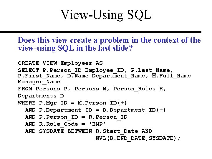 View-Using SQL Does this view create a problem in the context of the view-using