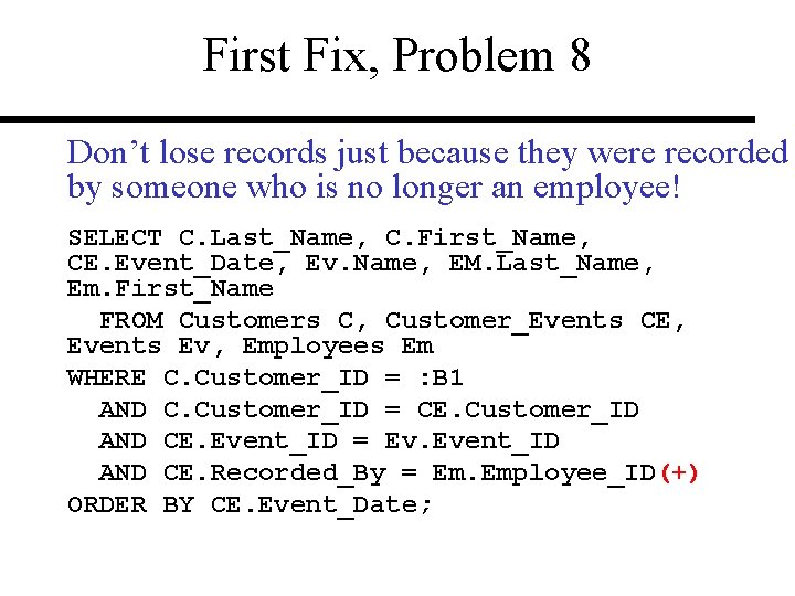 First Fix, Problem 8 Don’t lose records just because they were recorded by someone