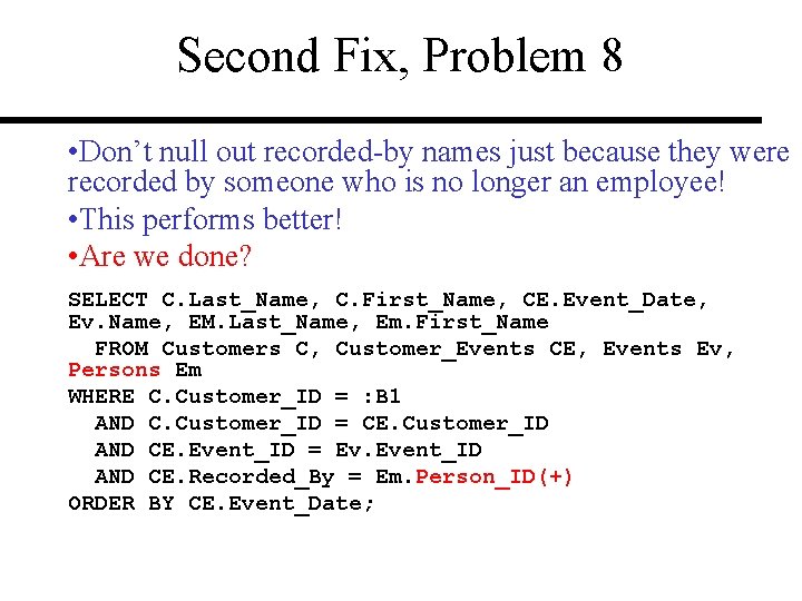 Second Fix, Problem 8 • Don’t null out recorded-by names just because they were