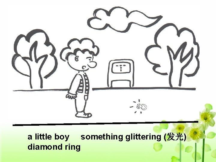 a little boy something glittering (发光) diamond ring 