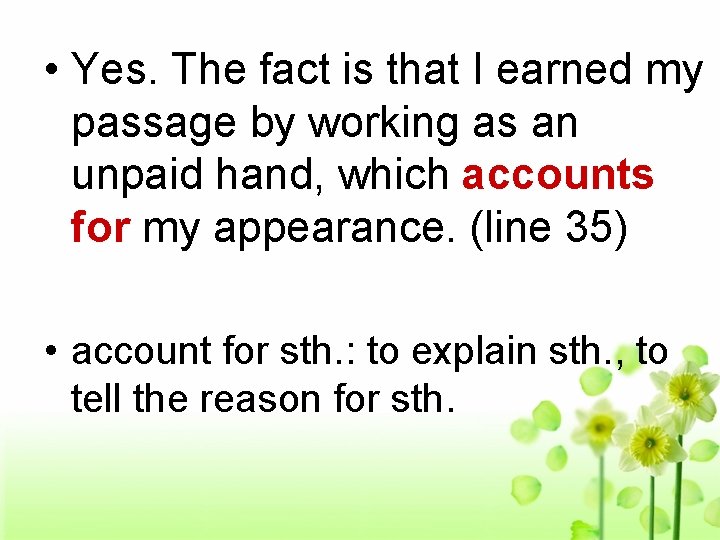  • Yes. The fact is that I earned my passage by working as