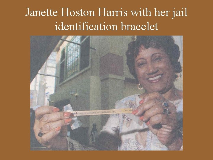 Janette Hoston Harris with her jail identification bracelet 