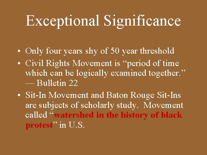 Exceptional Significance • Only four years shy of 50 year threshold • Civil Rights