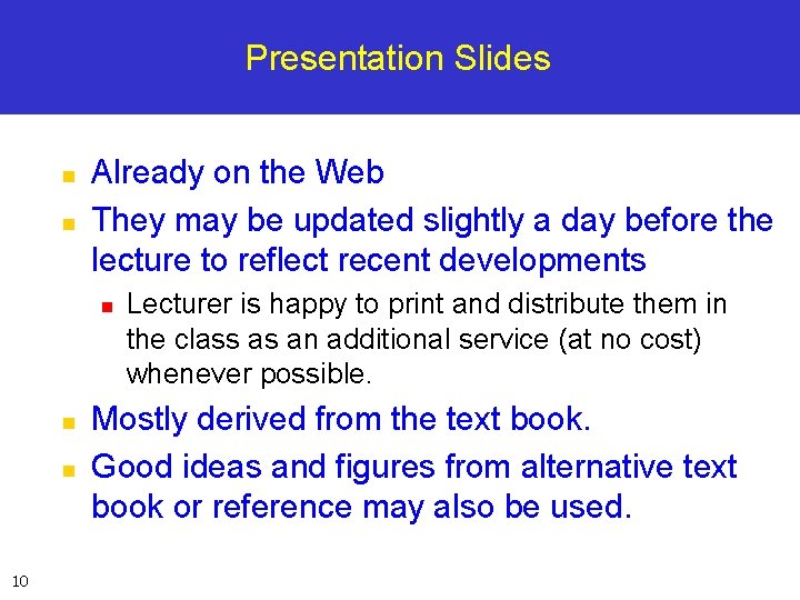 Presentation Slides n n Already on the Web They may be updated slightly a