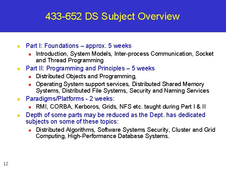 433 -652 DS Subject Overview n Part I: Foundations – approx. 5 weeks n