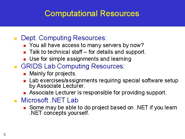 Computational Resources n Dept. Computing Resources: n n GRIDS Lab Computing Resources: n n