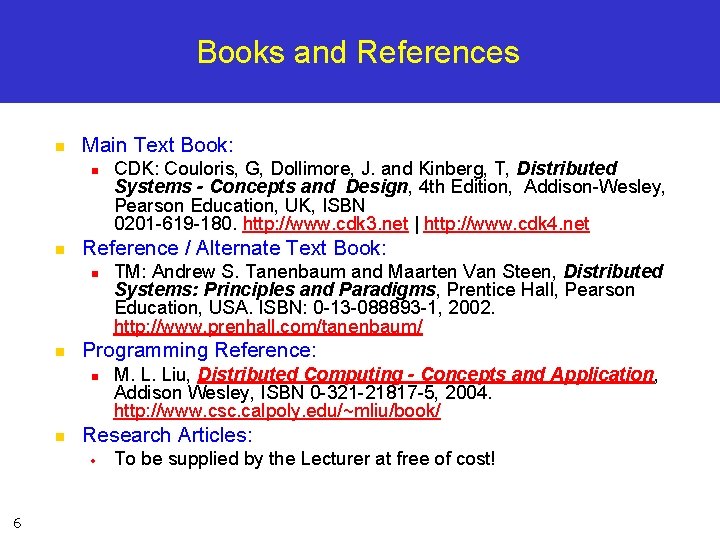Books and References n Main Text Book: n n Reference / Alternate Text Book: