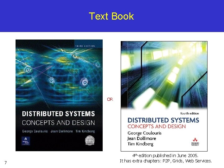 Text Book OR 7 4 th edition published in June 2005. It has extra