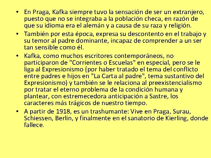  • En Praga, Kafka siempre tuvo la sensación de ser un extranjero, puesto