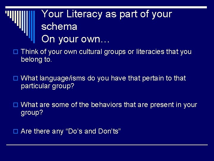 Your Literacy as part of your schema On your own… o Think of your