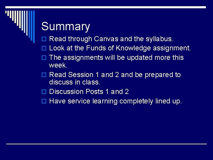 Summary o Read through Canvas and the syllabus. o Look at the Funds of