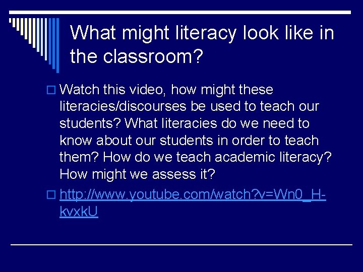 What might literacy look like in the classroom? o Watch this video, how might