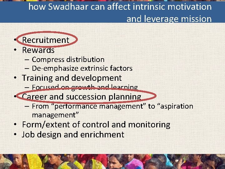 how Swadhaar can affect intrinsic motivation and leverage mission • Recruitment • Rewards –