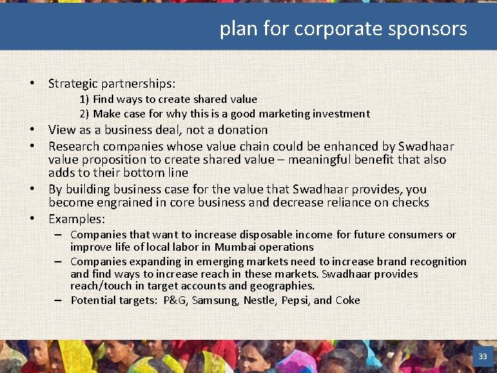 plan for corporate sponsors • Strategic partnerships: 1) Find ways to create shared value