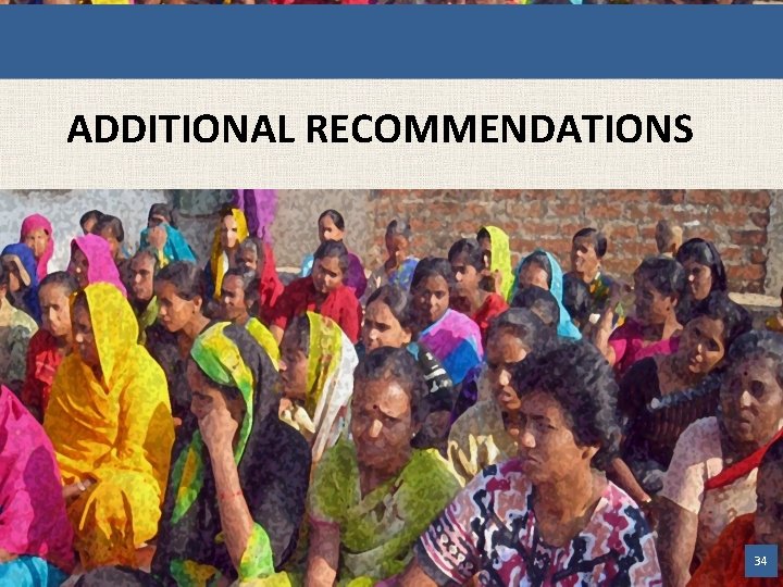 ADDITIONAL RECOMMENDATIONS 34 