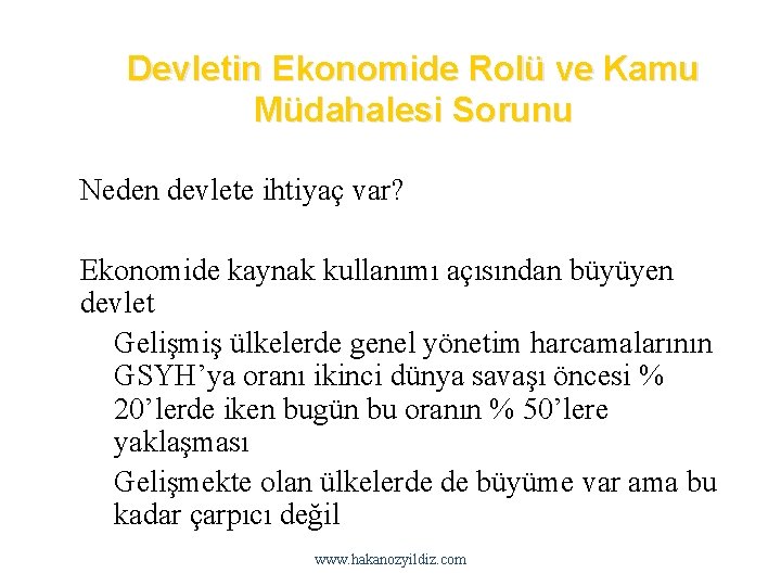 Devletin Ekonomide Rolü ve Kamu Müdahalesi Sorunu Neden devlete ihtiyaç var? Ekonomide kaynak kullanımı