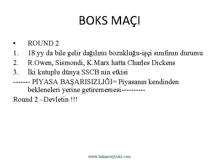 BOKS MAÇI • ROUND 2 1. 18. yy da bile gelir dağılımı bozukluğu-işçi sınıfının