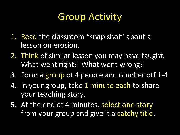 Group Activity 1. Read the classroom “snap shot” about a lesson on erosion. 2.