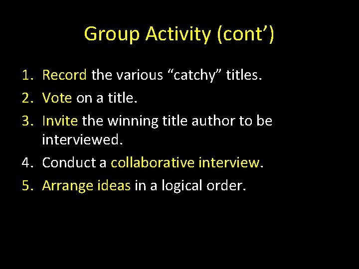 Group Activity (cont’) 1. Record the various “catchy” titles. 2. Vote on a title.