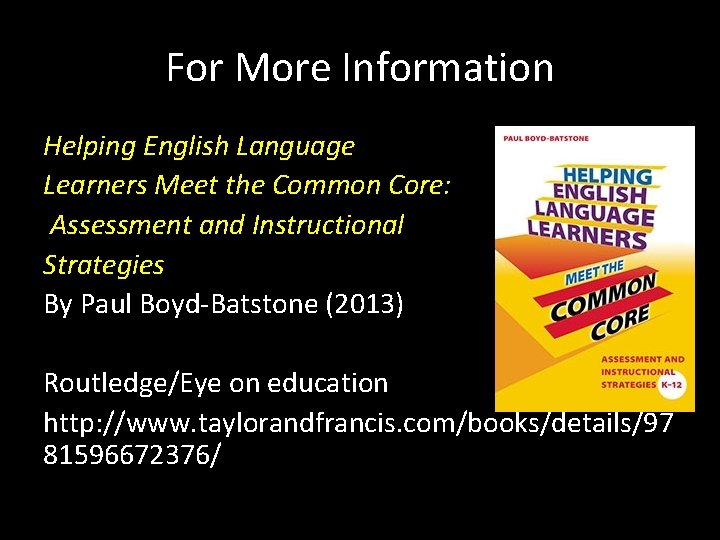For More Information Helping English Language Learners Meet the Common Core: Assessment and Instructional