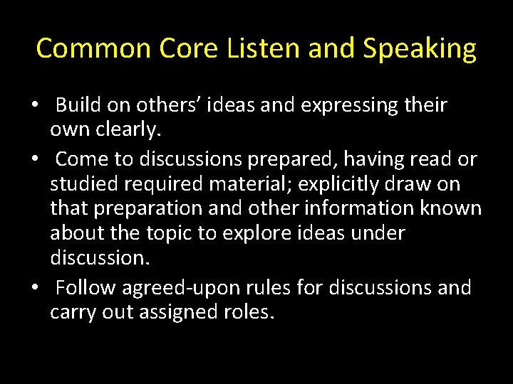 Common Core Listen and Speaking • Build on others’ ideas and expressing their own