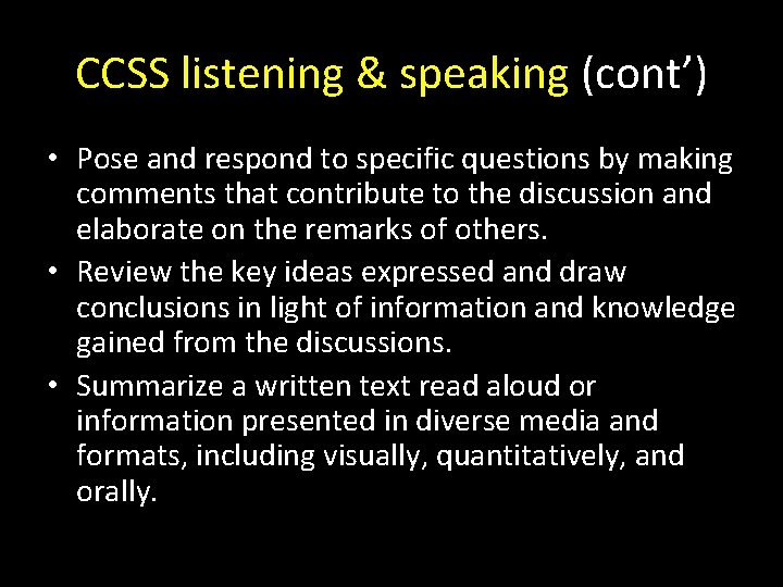 CCSS listening & speaking (cont’) • Pose and respond to specific questions by making