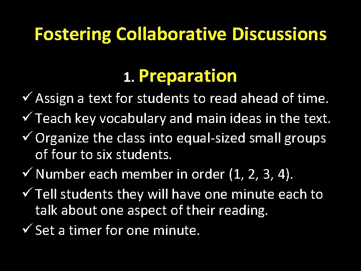 Fostering Collaborative Discussions 1. Preparation ü Assign a text for students to read ahead