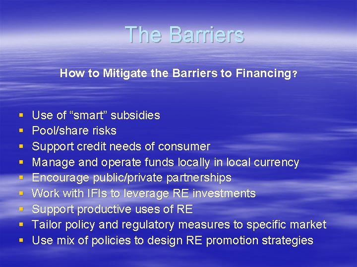 The Barriers How to Mitigate the Barriers to Financing? § § § § §