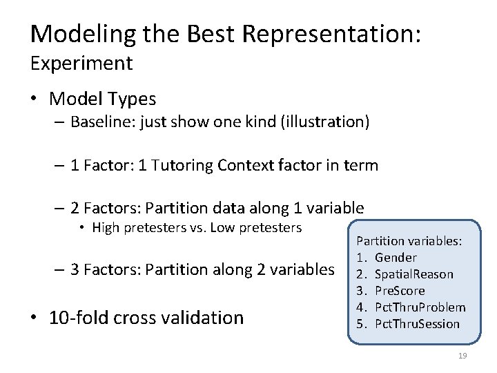 Modeling the Best Representation: Experiment • Model Types – Baseline: just show one kind