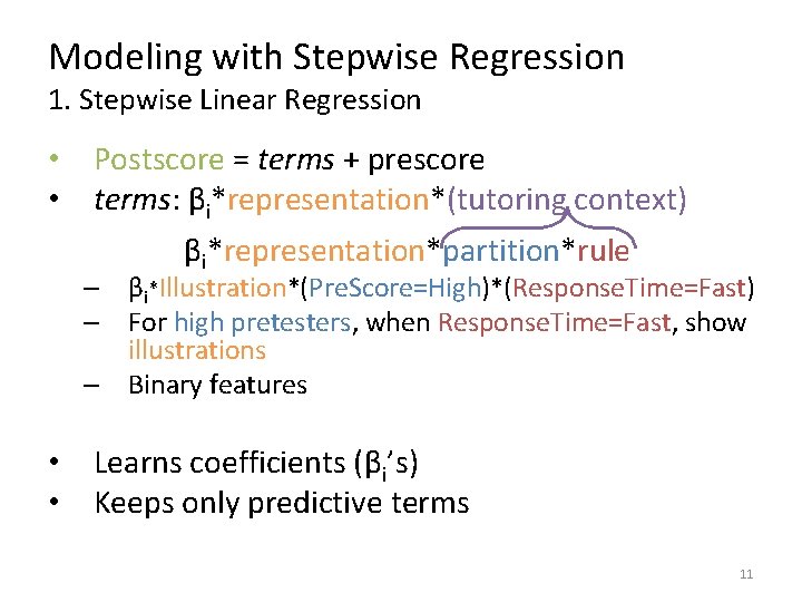 Modeling with Stepwise Regression 1. Stepwise Linear Regression • Postscore = terms + prescore