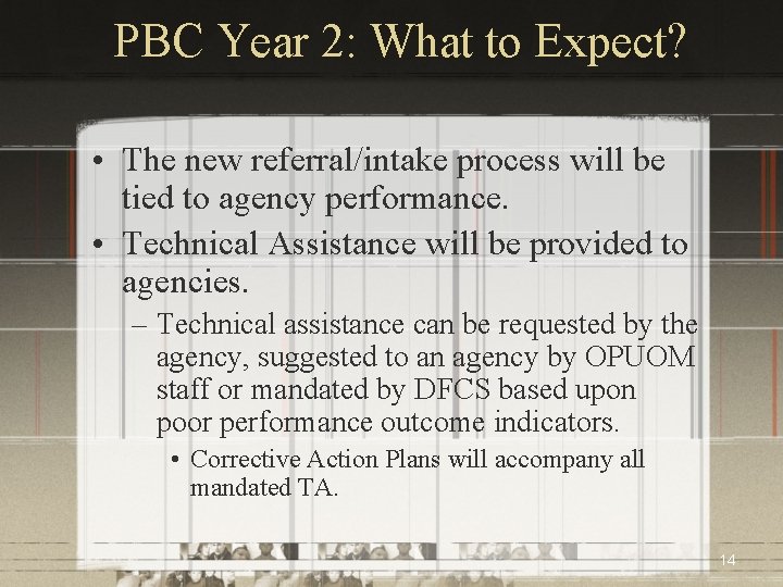 PBC Year 2: What to Expect? • The new referral/intake process will be tied