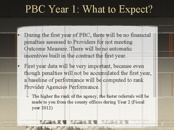PBC Year 1: What to Expect? • During the first year of PBC, there