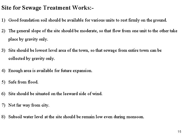 Site for Sewage Treatment Works: 1) Good foundation soil should be available for various