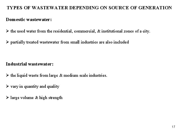 TYPES OF WASTEWATER DEPENDING ON SOURCE OF GENERATION Domestic wastewater: the used water from