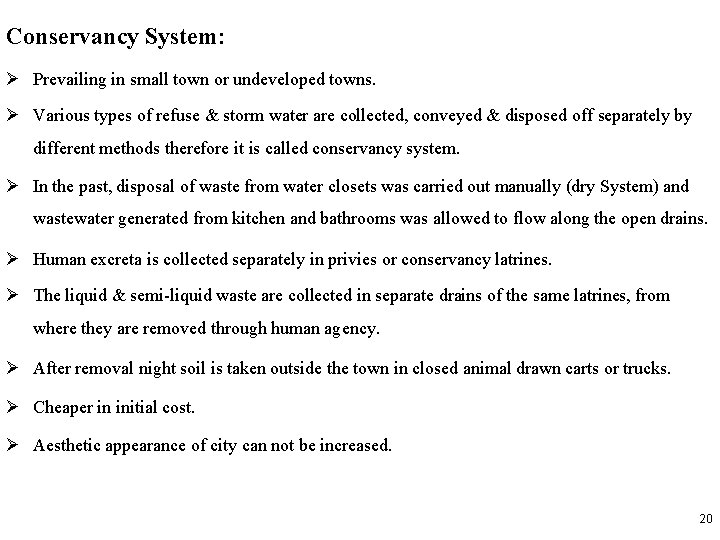 Conservancy System: Prevailing in small town or undeveloped towns. Various types of refuse &