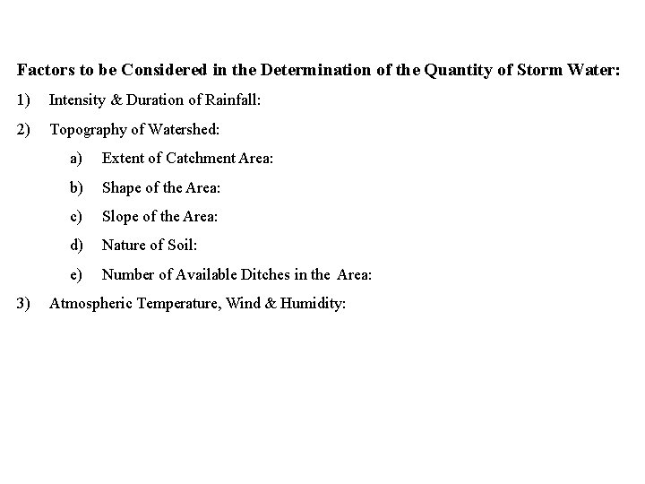 Factors to be Considered in the Determination of the Quantity of Storm Water: 1)