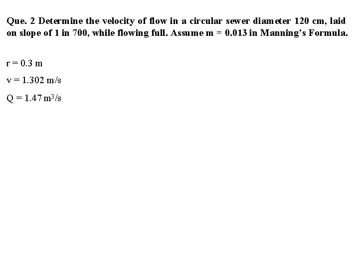 Que. 2 Determine the velocity of flow in a circular sewer diameter 120 cm,