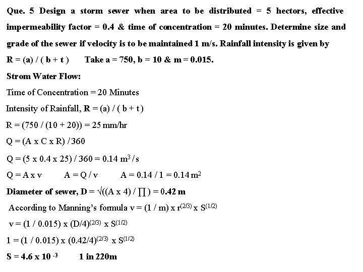 Que. 5 Design a storm sewer when area to be distributed = 5 hectors,