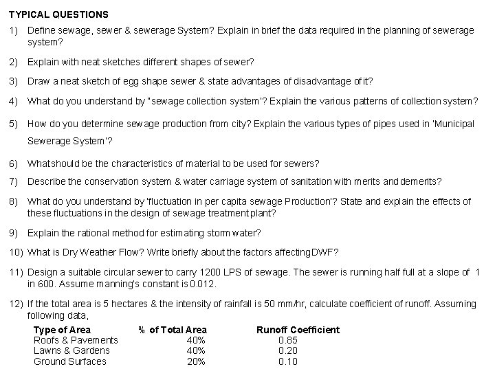 TYPICAL QUESTIONS 1) Define sewage, sewer & sewerage System? Explain in brief the data