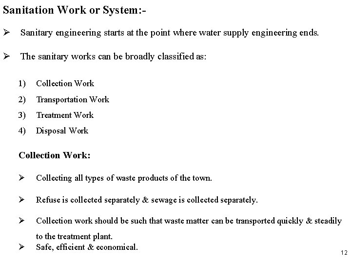Sanitation Work or System: Sanitary engineering starts at the point where water supply engineering