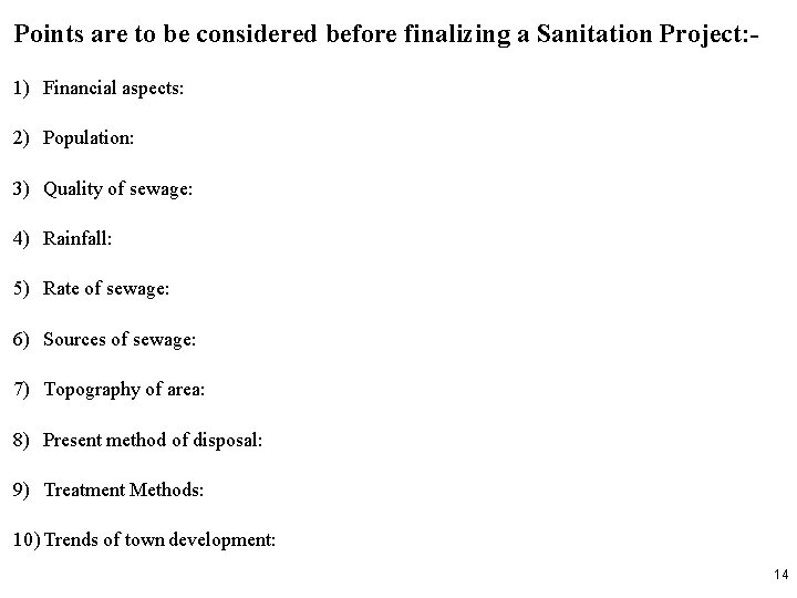 Points are to be considered before finalizing a Sanitation Project: 1) Financial aspects: 2)